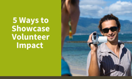 5 Ways That You Can Showcase Volunteer Impact