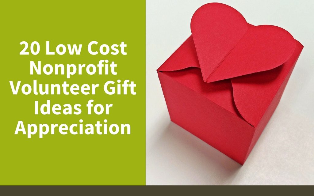 20 Low Cost Nonprofit Volunteer Gift Ideas for Appreciation