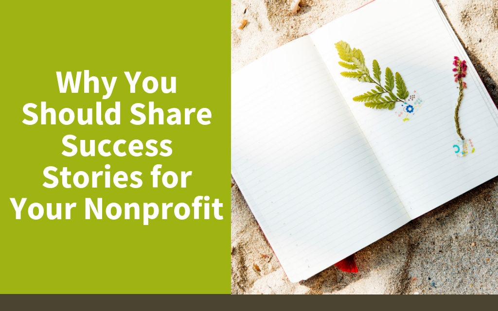 Why You Should Share Success Stories for Your Nonprofit
