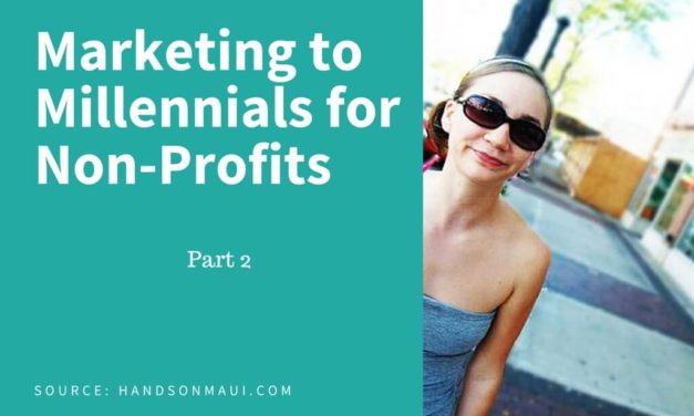 Marketing to Millennials for Non-Profits – Part 2