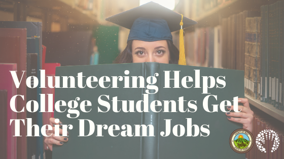 Volunteering Helps College Students Get Their Dream Jobs