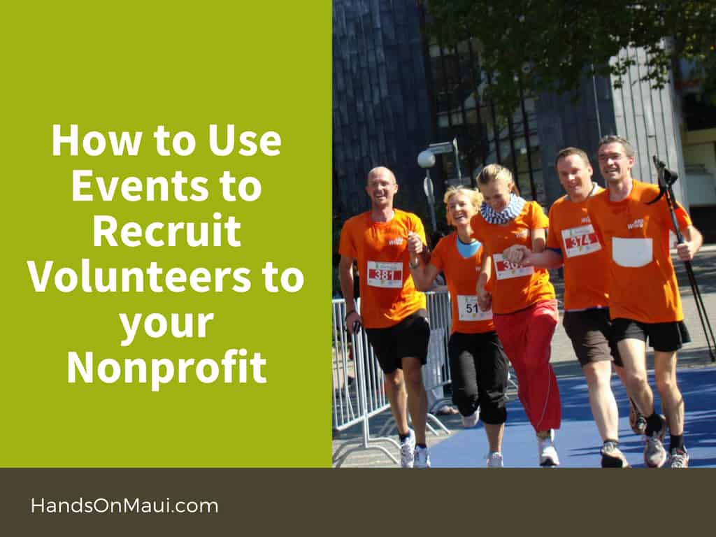 How to Use Events to Recruit Volunteers – HandsOn Maui