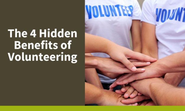 The 4 Hidden Benefits of Volunteering