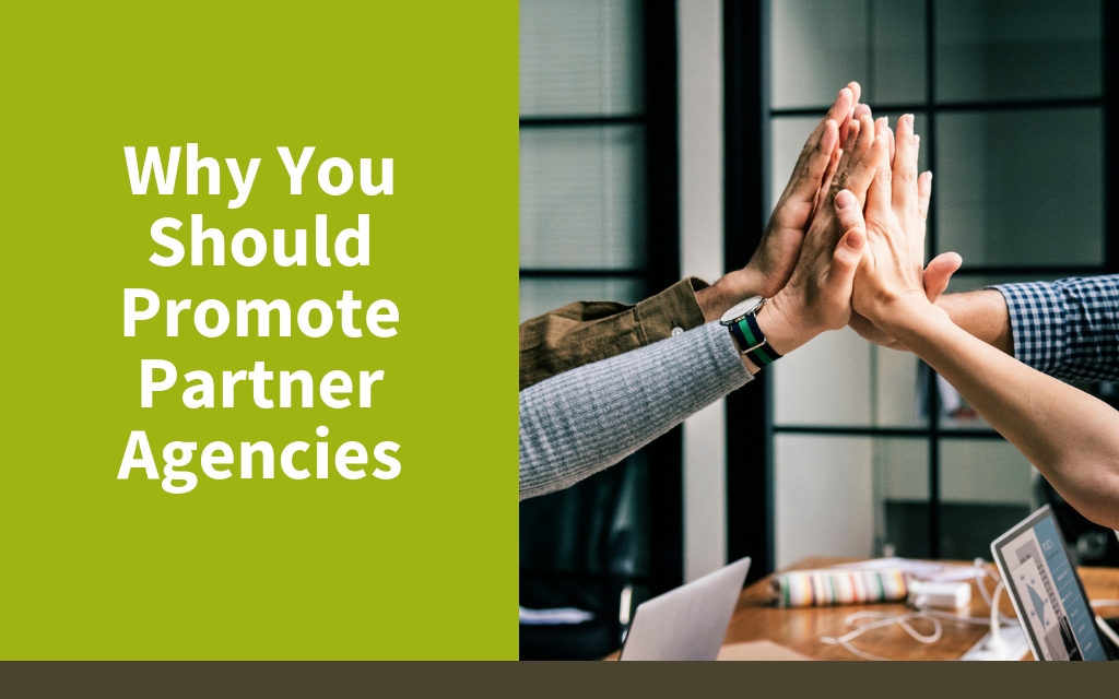 Why You Should Promote Partner Agencies