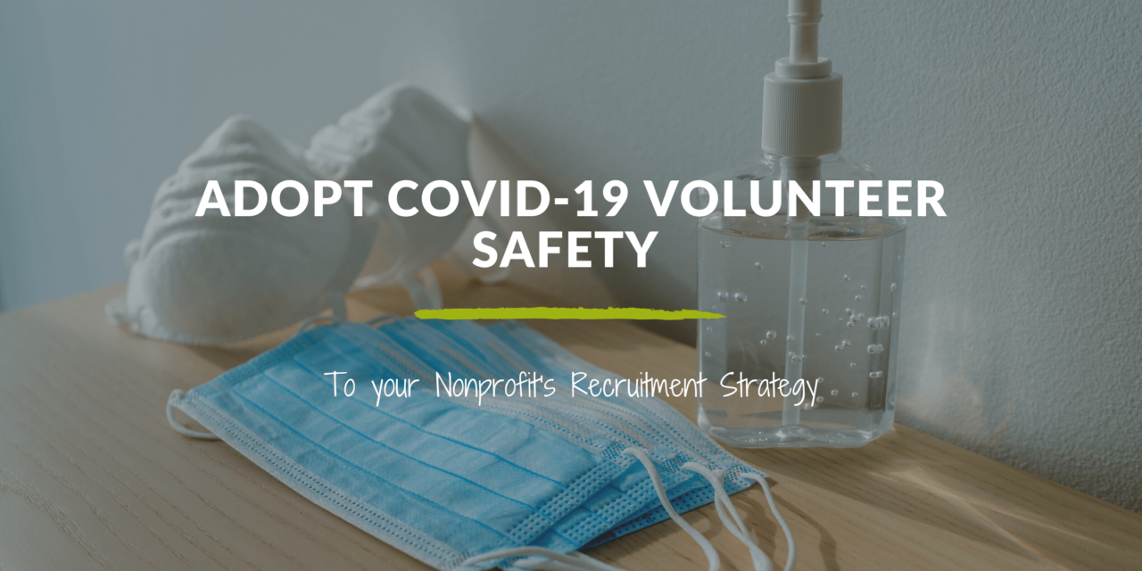 Adopt COVID-19 Volunteer Safety into your Nonprofit’s Recruitment Strategy