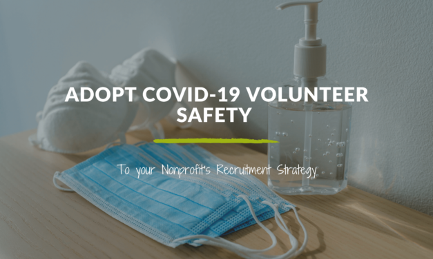 Adopt COVID-19 Volunteer Safety into your Nonprofit’s Recruitment Strategy