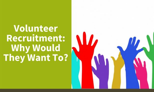Volunteer Recruitment: Why Would They Want To?